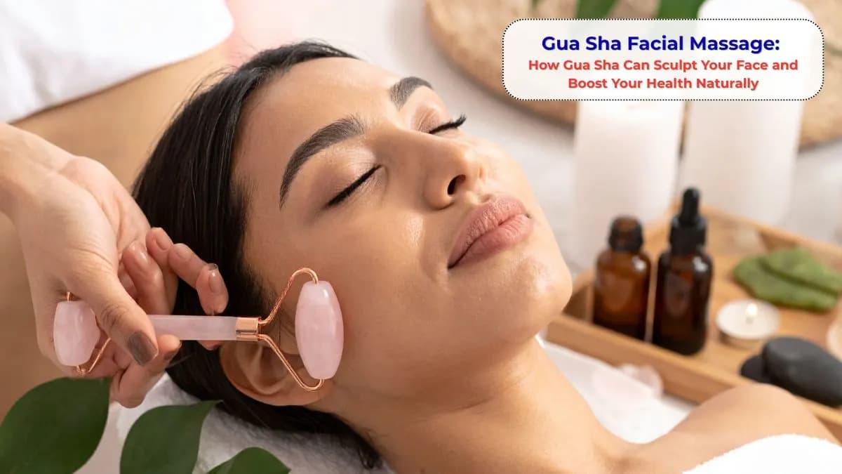 Gua Sha Facial Massage: How Gua Sha Can Sculpt Your Face and Boost Your Health Naturally